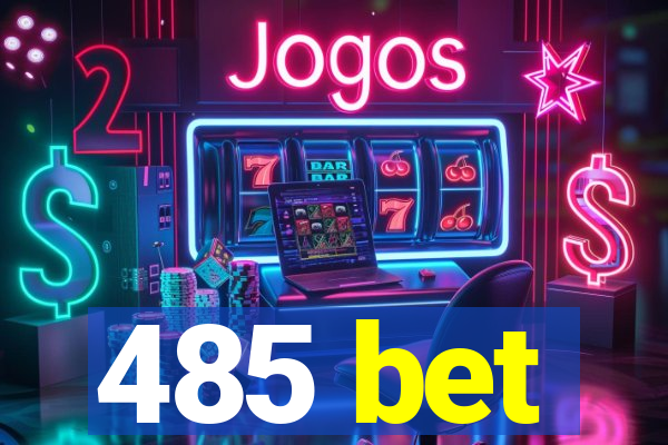 485 bet